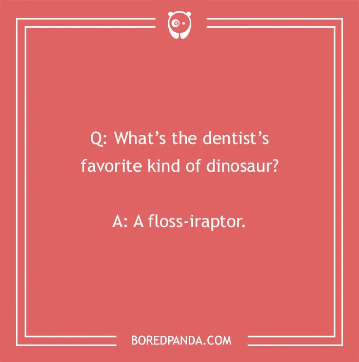Dental joke on a coral background about a dentist’s favorite kind of dinosaur called a floss-iraptor.
