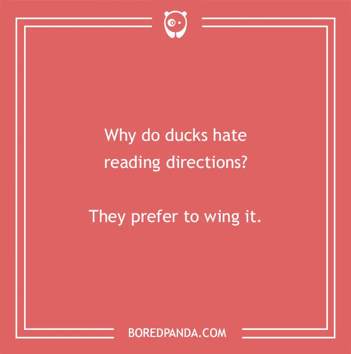 Quack me up, that’s true