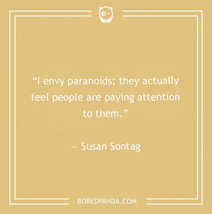 Susan Sontag quote on envy paranoids 