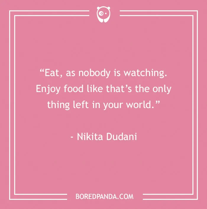 Inspirational food quote on a pink background encouraging to enjoy food fully, relating to food quotes for gourmands.