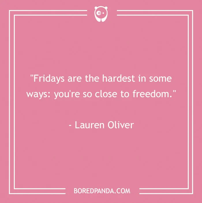 104 Friday Quotes To Set The Right Mood For Your Weekend