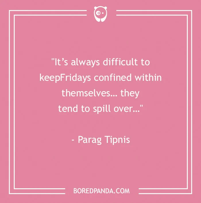 104 Friday Quotes To Set The Right Mood For Your Weekend