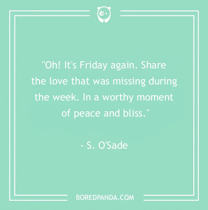 104 Friday Quotes To Set The Right Mood For Your Weekend