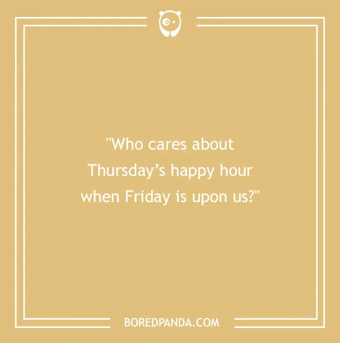 104 Friday Quotes To Set The Right Mood For Your Weekend
