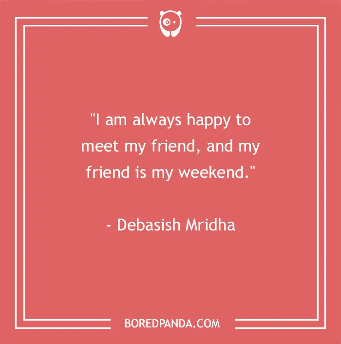 104 Friday Quotes To Set The Right Mood For Your Weekend