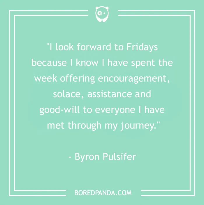 104 Friday Quotes To Set The Right Mood For Your Weekend