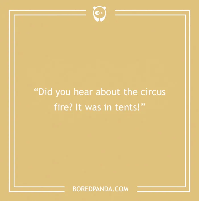 Text on a yellow background reads, "Did you hear about the circus fire? It was in tents!" A classic funny dad joke.