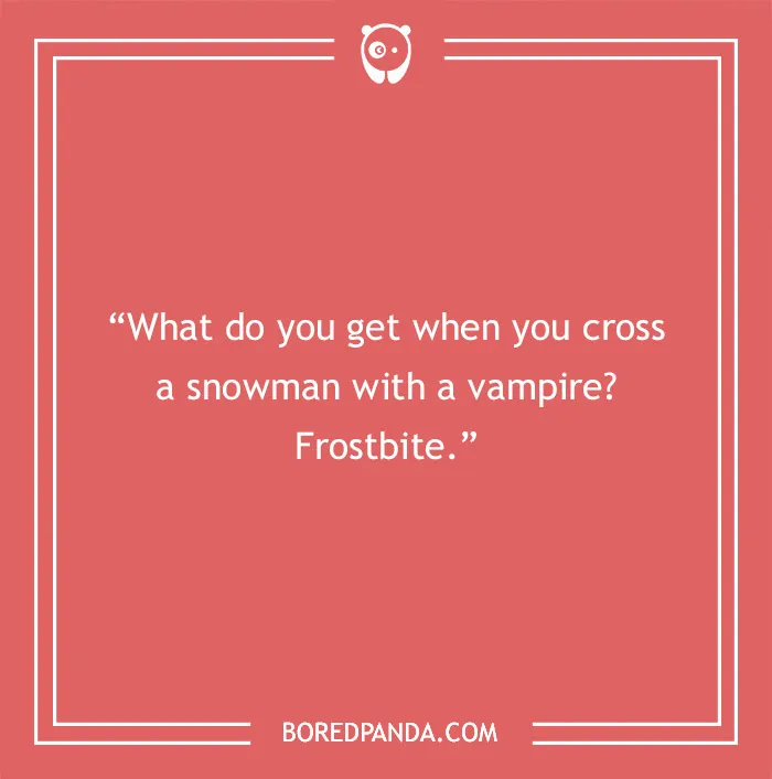 A funny dad joke about snowman and vampire, resulting in frostbite on a red background.