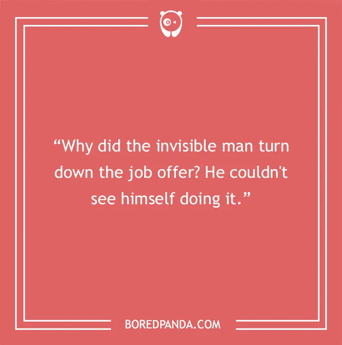 Funny dad joke about the invisible man rejecting a job, on a red background.