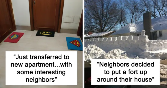50 People Whose Lives Are Never Boring Because Of Hilarious Neighbors (New Pics)