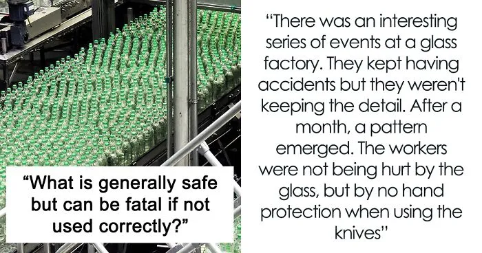 Someone Asks: "What Is Generally Safe But Can Be Fatal If Not Used Correctly?", Receives 25 Replies