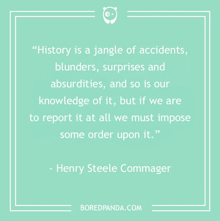 134 History Quotes That Are Perfect For When You Are Living Through Historic Events