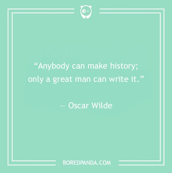 134 History Quotes That Are Perfect For When You Are Living Through Historic Events