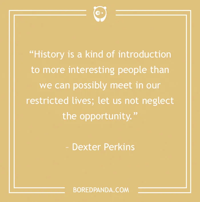 134 History Quotes That Are Perfect For When You Are Living Through Historic Events