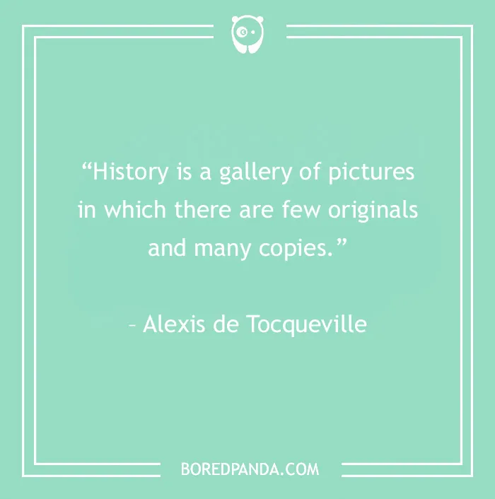134 History Quotes That Are Perfect For When You Are Living Through Historic Events