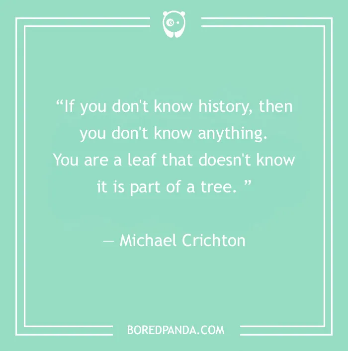 134 History Quotes That Are Perfect For When You Are Living Through Historic Events