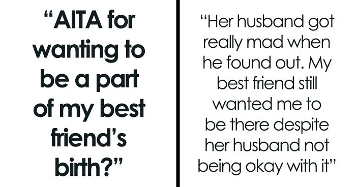 "Might Make Me Attracted To Her": Husband Doesn't Want Wife's BFF In The Delivery Room