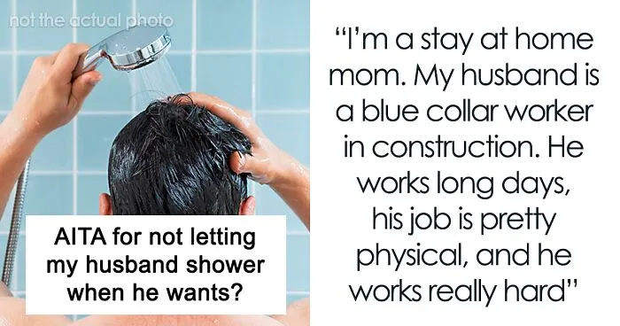 Man Snaps After His Exhausted Stay-At-Home Wife Tries To "Police" His Showering Schedule