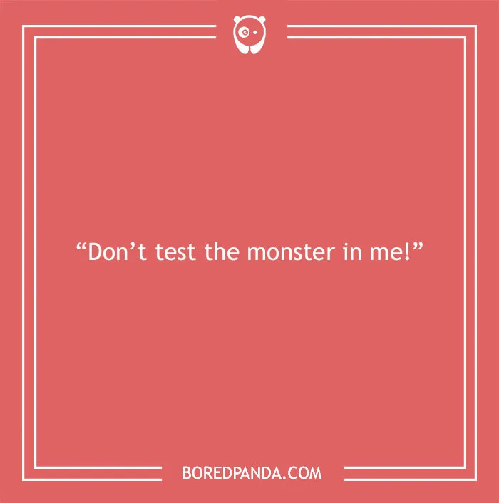 Quote about life, "Don't test the monster in me!" on a red background from Bored Panda.