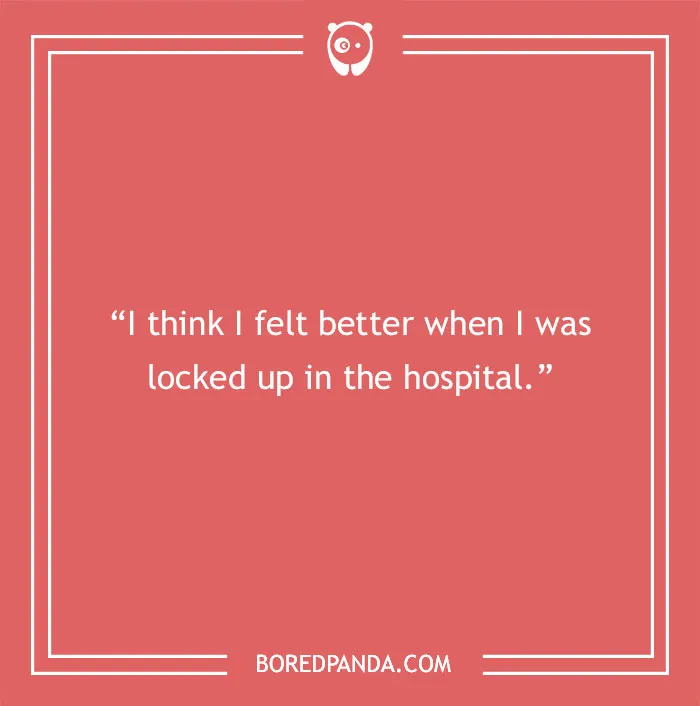 Text on a red background reads, "I think I felt better when I was locked up in the hospital." Part of Joker quotes about life.