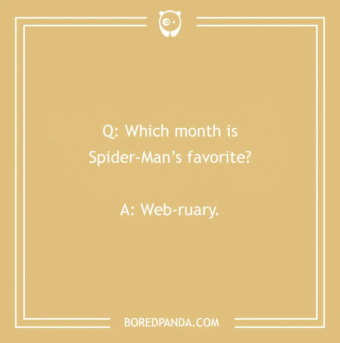 Spider-Man joke on a tan background, reading: "Q: Which month is Spider-Man’s favorite? A: Web-ruary."
