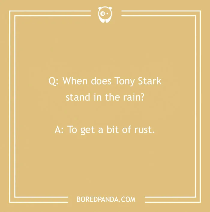 Tony Stark joke about standing in the rain to rust, on a tan background.