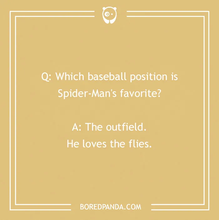 Spider-Man joke about his favorite baseball position, the outfield, because he loves flies.