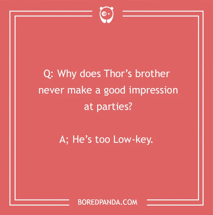 Marvel joke about Thor's brother at parties with a "low-key" pun, in a red text box.