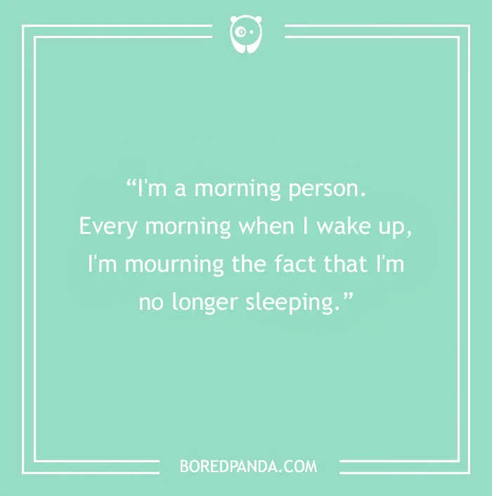 Funny morning joke on a green background about waking up and missing sleep.