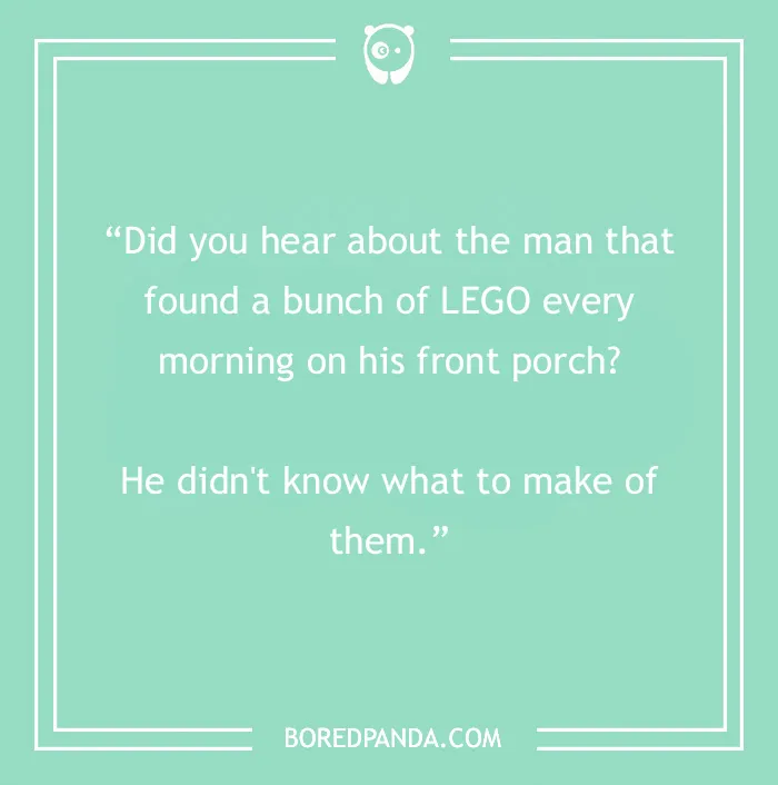 Morning joke about a man finding LEGO on his porch, set on a mint green background.