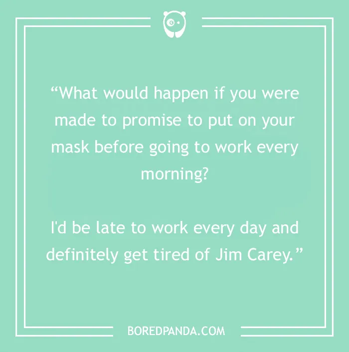 Text-based joke card with a morning theme, mentioning wearing a mask and Jim Carey.