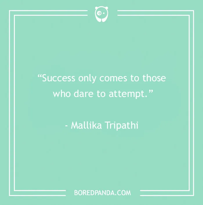 Motivational quote by Mallika Tripathi on a teal background, inspiring courage for success at work.