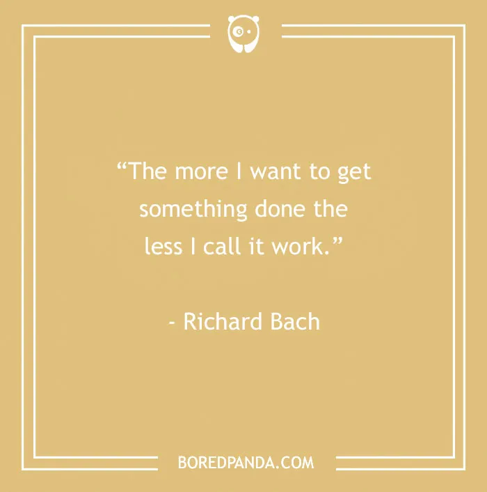 Inspirational quote by Richard Bach about productivity and work mindset on a beige background.