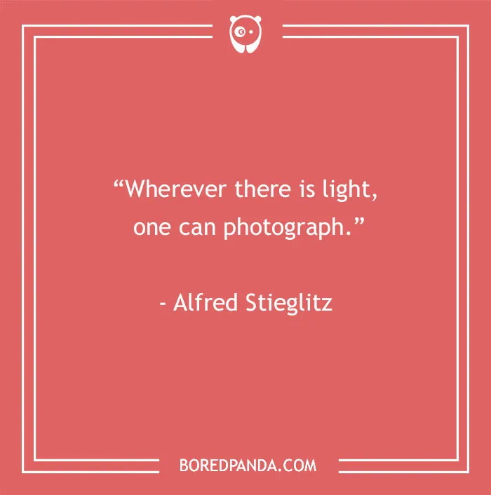144 Inspiring Photography Quotes To Pause And Take A Photo