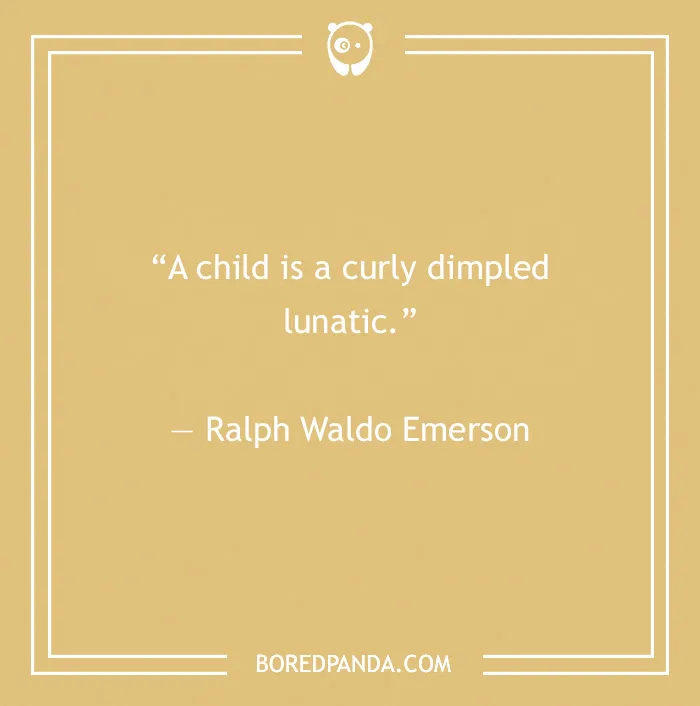 Quotes About Children For An Inspired Relationship With Your Kid