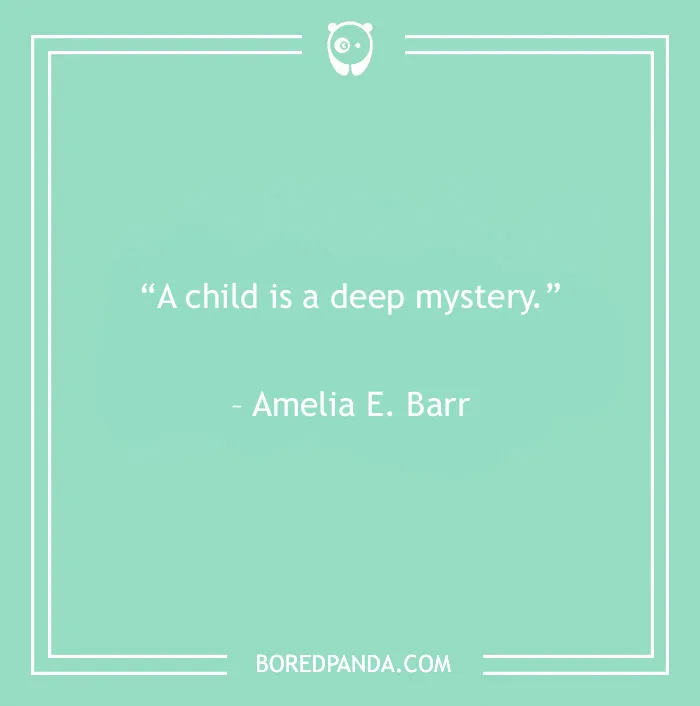 Quotes About Children For An Inspired Relationship With Your Kid