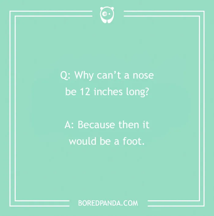 A funny school joke for kids asking why a nose can't be 12 inches long, part of a collection of funny jokes.