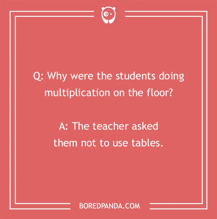 A funny school joke about students doing multiplication on the floor for kids, back to school laugh.