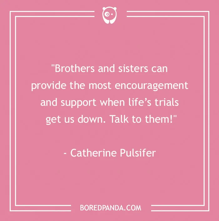 157 Sibling Quotes That Are A Real Celebration Of Brothers & Sisters
