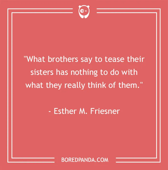 157 Sibling Quotes That Are A Real Celebration Of Brothers & Sisters
