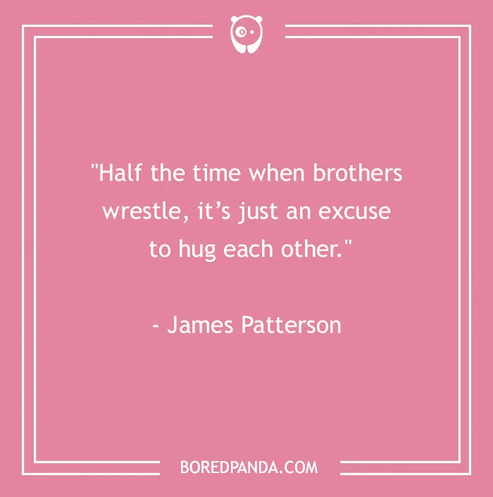 157 Sibling Quotes That Are A Real Celebration Of Brothers & Sisters