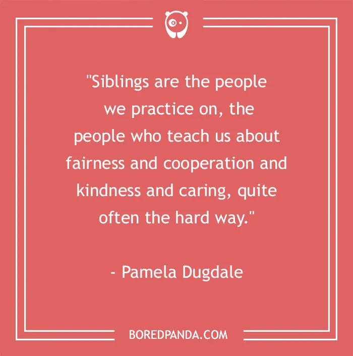 157 Sibling Quotes That Are A Real Celebration Of Brothers & Sisters