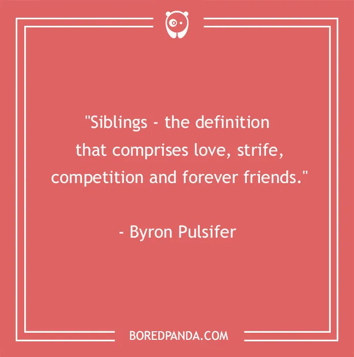 157 Sibling Quotes That Are A Real Celebration Of Brothers & Sisters