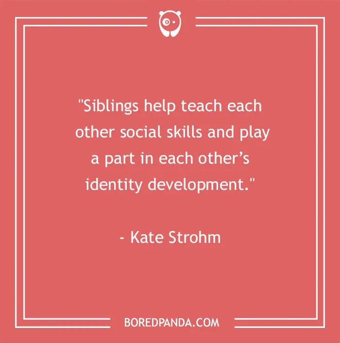 157 Sibling Quotes That Are A Real Celebration Of Brothers & Sisters