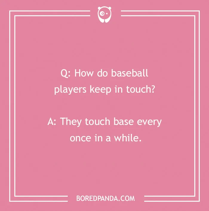 A pink image with a sports joke about baseball players touching base to keep in touch.