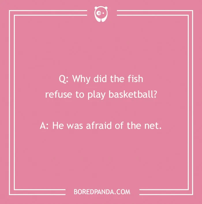 Sports joke about a fish refusing to play basketball, humorously fearing the net, on a pink background.
