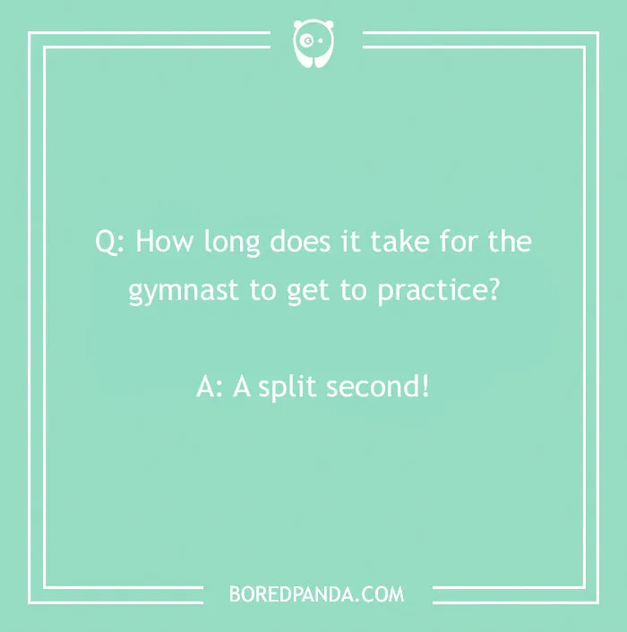 Sports joke about a gymnast arriving at practice in "a split second" on a mint green background.