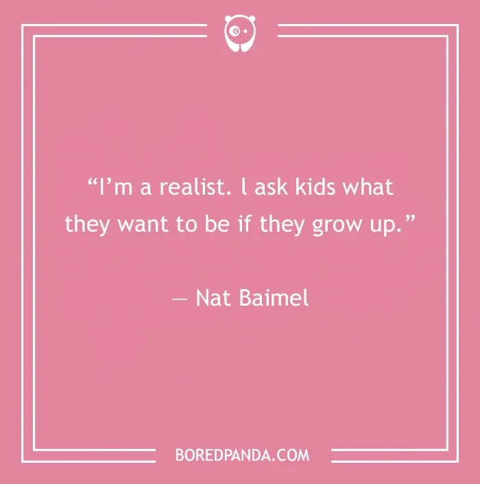 Stand-up comedy joke by Nat Baimel about asking kids their future aspirations on a pink background.