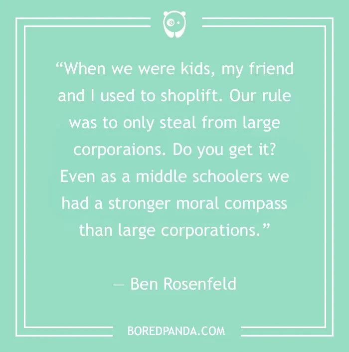 Ben Rosenfeld's stand-up comedy joke about childhood and corporations on a teal background.