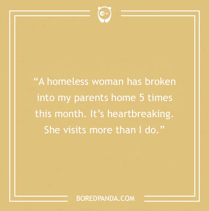 Comedians joke about a homeless woman visiting parents more than they do, highlighting humor in stand-up comedy.
